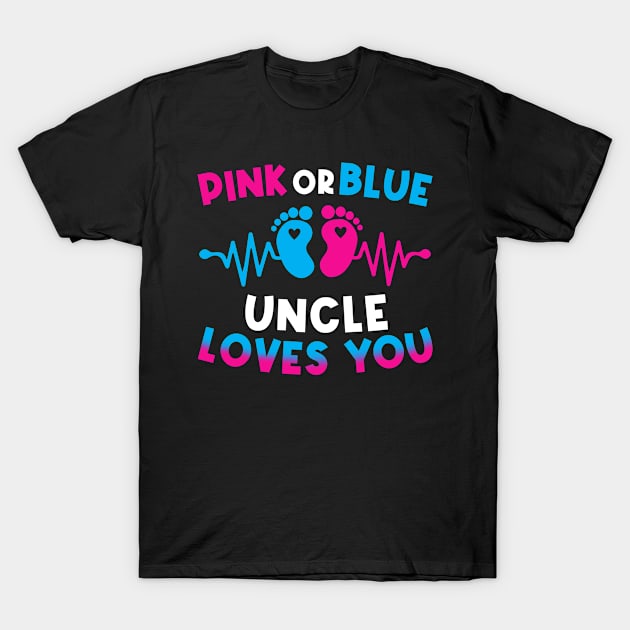 Pink Or Blue Uncle Loves You T-Shirt by pika